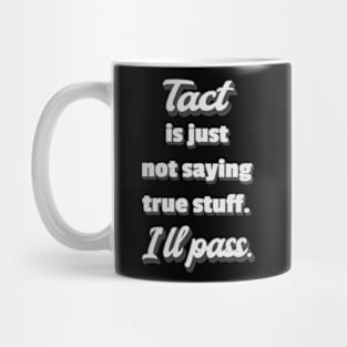 Tact is Just not Saying True Stuff | Cordelia Chase Mug